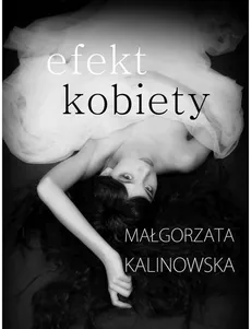 Efekt kobiety - Outlet - Małgorzata Kalinowska