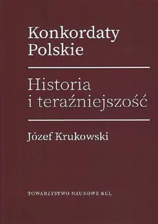 Konkordaty Polskie Historia i teraźniejszość - Outlet - Józef Krukowski