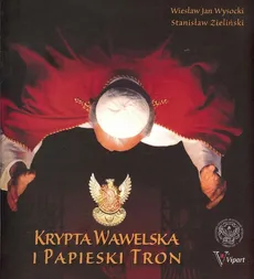 Krypta Wawelska i Papieski Tron - Wysocki Wiesław Jan, Stanisław Zieliński