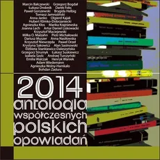 2014 Antologia współczesnych polskich opowiadań
