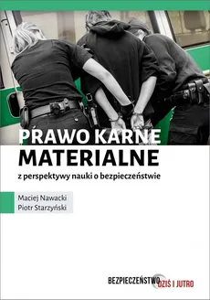 Prawo karne materialne z perspektywy nauki o bezpieczeństwie - Outlet - Maciej Nawacki, Piotr Starzyński