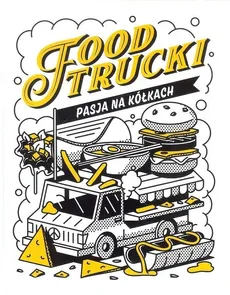 Food Trucki Pasja na kółkach - Outlet - Jacek Tymoszuk
