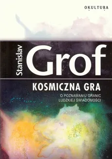 Kosmiczna gra - Stanislav Grof