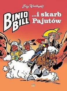 Binio Bill ...i skarb Pajutów - Outlet - Jerzy Wróblewski