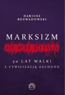 Marksizm kulturowy - Outlet - Dariusz Rozwadowski