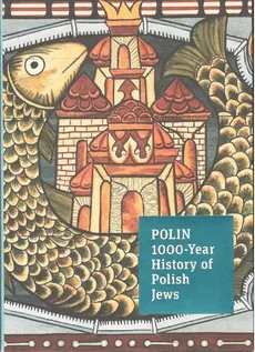 POLIN 1000-Year History of Polish Jews A guide