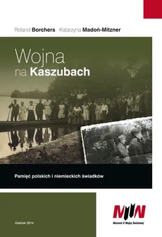 Wojna na Kaszubach + CD - Roland Borchers, Katarzyna Madoń-Mitzner