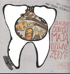 Dlaczego dorośli mają dziwne zęby? - Outlet - Anna Poznańska
