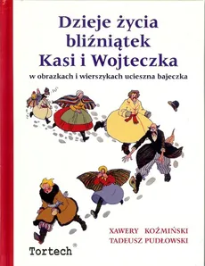 Dzieje życia bliźniątek Kasi i Wojteczka - Outlet - Tadeusz Pudłowski
