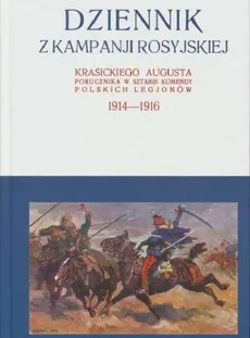 Dziennik z kampanji rosyjskiej Krasickiego Augusta 1914-1916 Tom 2 - August Krasicki
