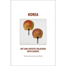 Korea art and artistic relations with Europe - Outlet - Agnieszka Kluczewska-Wójcik