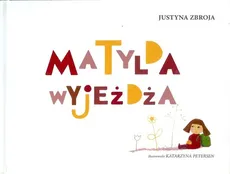 Matylda wyjeżdża - Outlet - Justyna Zbroja