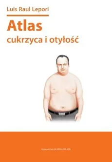 Atlas cukrzyca i otyłość - Lepori Luis Raul