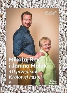 40 przepisów Królowej Fasoli - Janina Molek, Mikołaj Rey