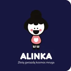 Alinka Złotą gwiazdą kosmos mruga - Outlet - Ingakku Riukimiuki