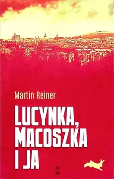 Lucynka, macoszka i ja - Martin Reiner