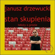 Stan skupienia - Janusz Drzewucki