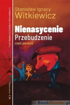 Nienasycenie Część 1 Przebudzenie - Witkiewicz Stanisław Ignacy