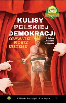 Kulisy polskiej demokracji. - Jan Kubań, Mirosław Matyja, Janusz Sanocki
