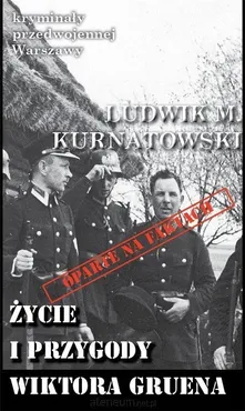 Życie i przygody Wiktora Gruena - Kurnatowski Ludwik M.