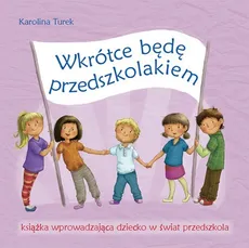 Wkrótce będę przedszkolakiem - Karolina Turek