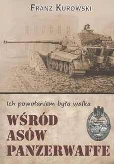 Wśród asów Panzerwaffe - Franz Kurowski