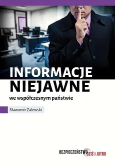 Informacje niejawne we współczesnym państwie - Outlet - Sławomir Zalewski