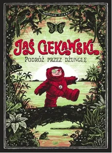 Jaś Ciekawski Podróż przez dżunglę - Matthias Picard