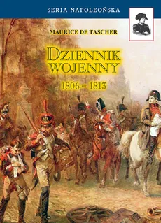 Dziennik wojenny 1806-1813 - Outlet - Maurice Tascher