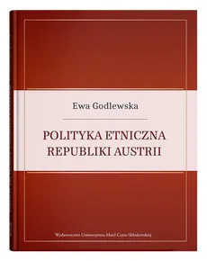Polityka etniczna Republiki Austrii - Ewa Godlewska