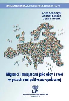 Migranci i mniejszości jako obcy i swoi w przestrzeni polityczno-społecznej / UAM