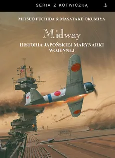 Midway - Mitsuo Fuchida, Masatake Okumiya