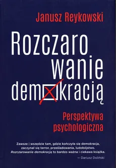 Rozczarowanie demokracją - Outlet - Janusz Reykowski