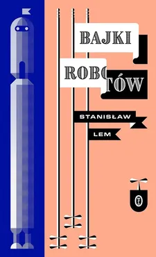 Bajki robotów - Stanisław Lem