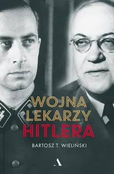 Wojna lekarzy Hitlera - Outlet - Wieliński Bartosz T.