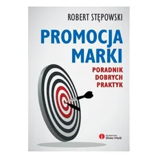 Promocja marki. Poradnik dobrych praktyk - Outlet - Robert Stępowski