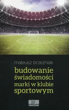 Budowanie świadomości marki w klubie sportowym - Outlet - Mateusz Brzeźniak