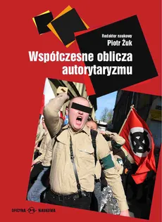 Współczesne oblicza autorytaryzmu - Outlet - Piotr Żuk