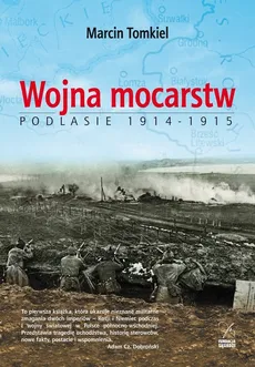 Wojna mocarstw Podlasie 1914-1915 - Outlet - Marcin Tomkiel