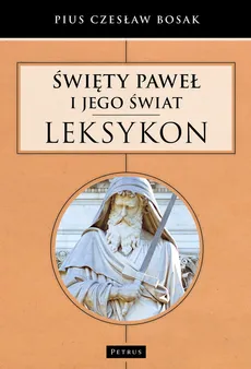 Święty Paweł i  Jego świat Leksykon - Outlet - Bosak Pius Czesław