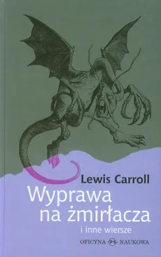 Wyprawa na żmirłacza - Lewis Carroll