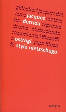 Ostrogi. Style Nietzschego - Outlet - Jacques Derrida