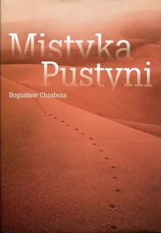 Mistyka pustyni - Chrabota Bogusław