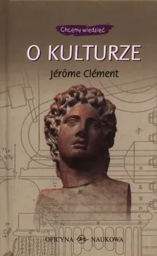 O kulturze (seria Chcemy wiedzieć) - Jerome Clement