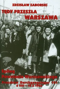Tędy przeszła Warszawa Epilog Powstania Warszawskiego - Zdzisław Zaborski