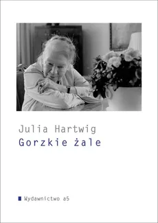 Gorzkie żale - Julia Hartwig