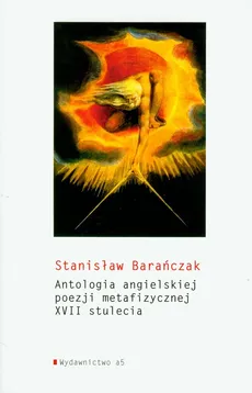 Antologia angielskiej poezji metafizycznej XVII stulecia - Stanisław Barańczak