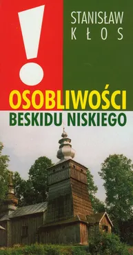 Osobliwości Beskidu Niskiego - Outlet - Stanisław Kłos