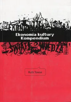 Ekonomia kultury. Kompendium - Outlet - Ruth Towse