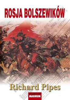 Rosja bolszewików (nowe wydanie) - Richard Pipes